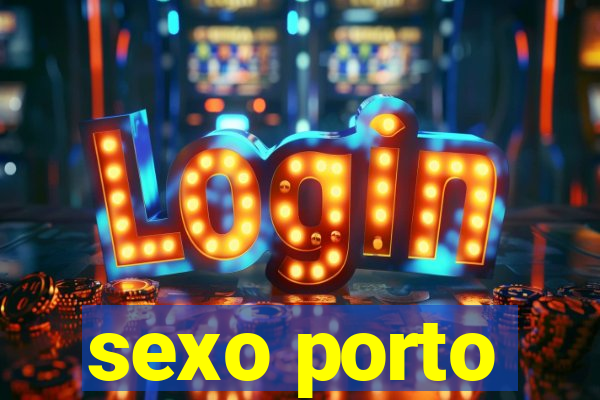 sexo porto
